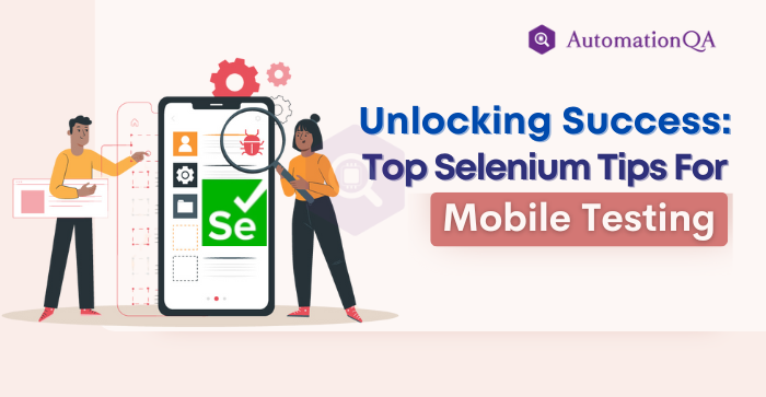 Selenium Best Practices for Successful Mobile App Testing