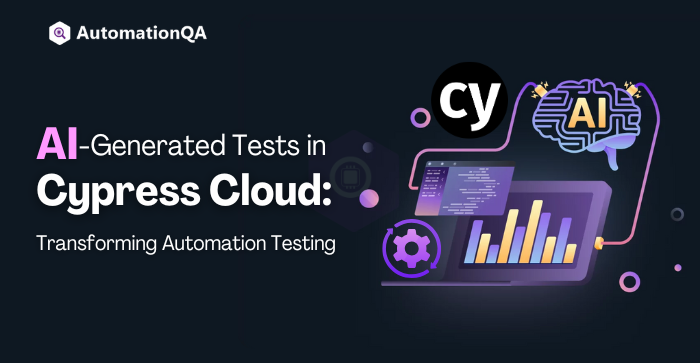 AI-Generated Tests in Cypress Cloud Revolutionizing Automation Testing