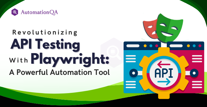 Revolutionizing API Testing with Playwright A Powerful Automation Tool